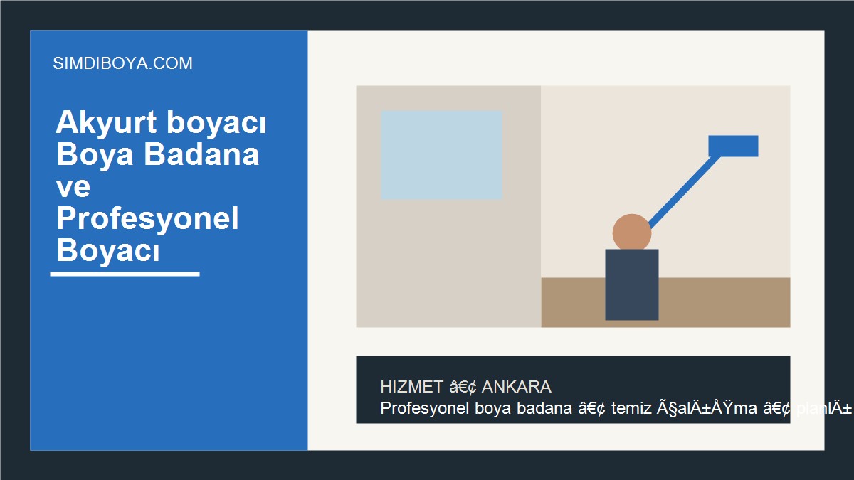 Akyurt boyacı Boya Badana ve Profesyonel Boyacı | Ankara
