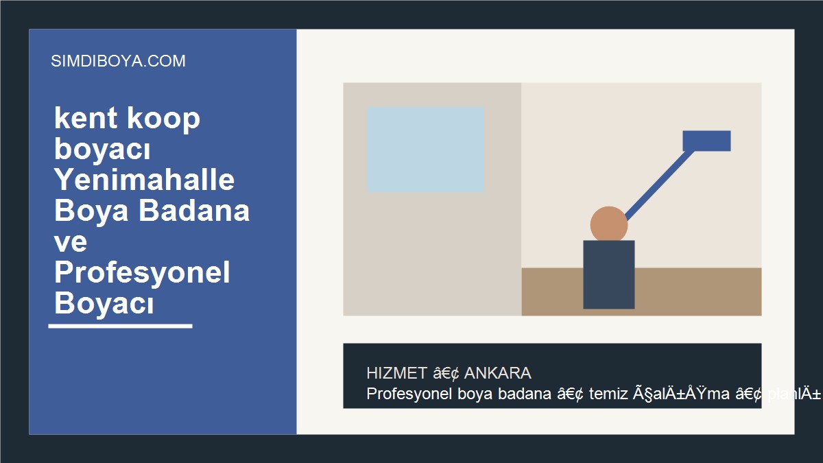 kent koop boyacı Yenimahalle Boya Badana ve Profesyonel Boyacı | Ankara