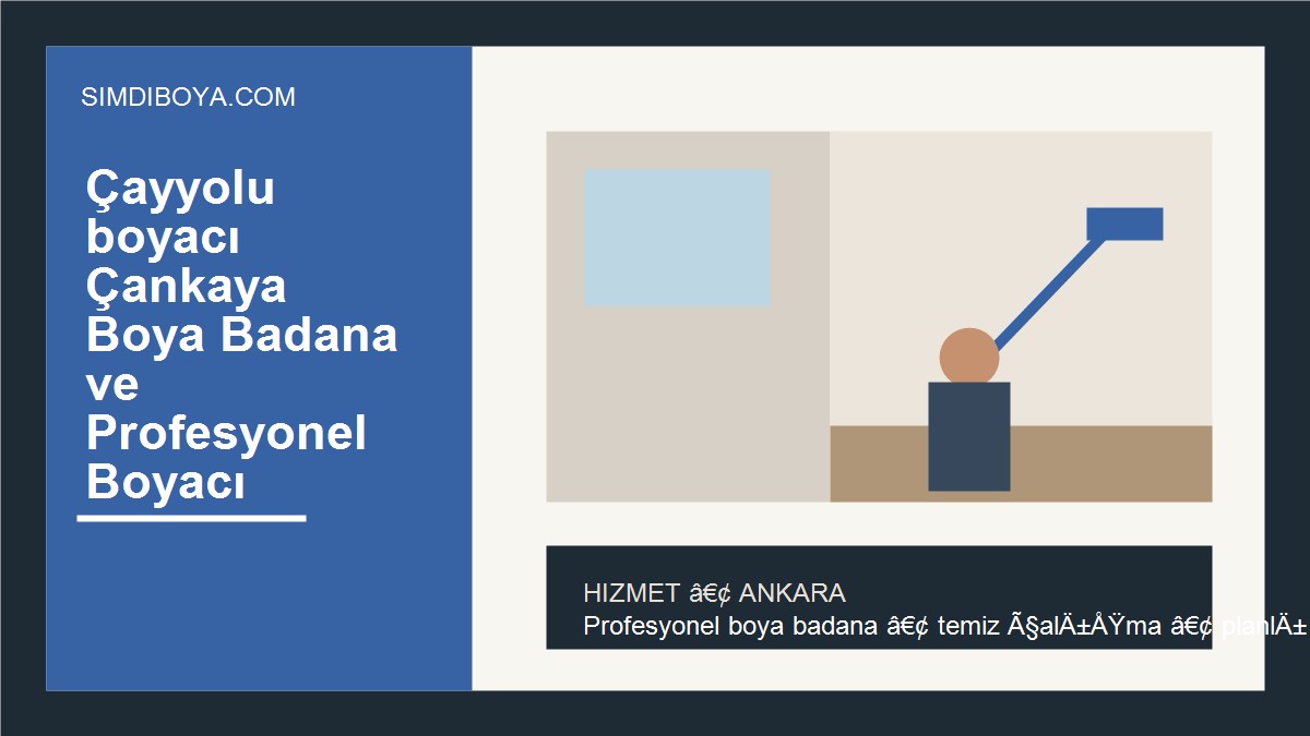 Çayyolu boyacı Çankaya Boya Badana ve Profesyonel Boyacı | Ankara