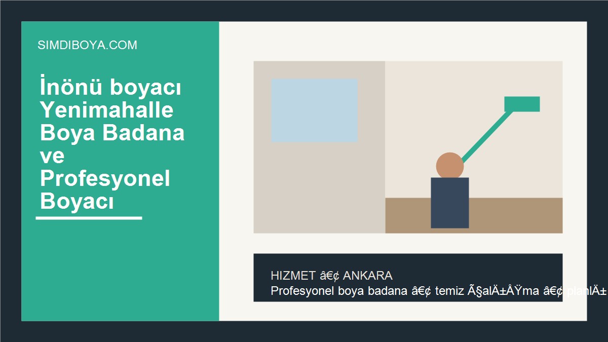 İnönü boyacı Yenimahalle Boya Badana ve Profesyonel Boyacı | Ankara