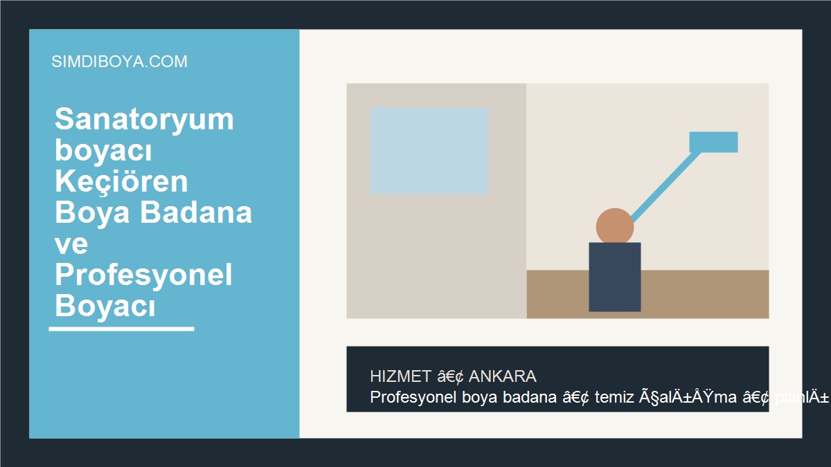 Sanatoryum boyacı Keçiören Boya Badana ve Profesyonel Boyacı | Ankara