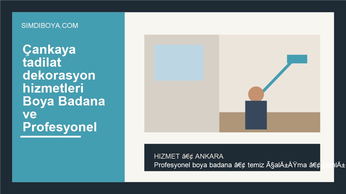 Çankaya tadilat dekorasyon hizmetleri Boya Badana ve Profesyonel Boyacı | Ankara
