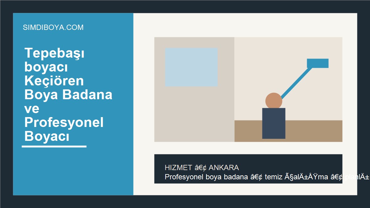 Tepebaşı boyacı Keçiören Boya Badana ve Profesyonel Boyacı | Ankara